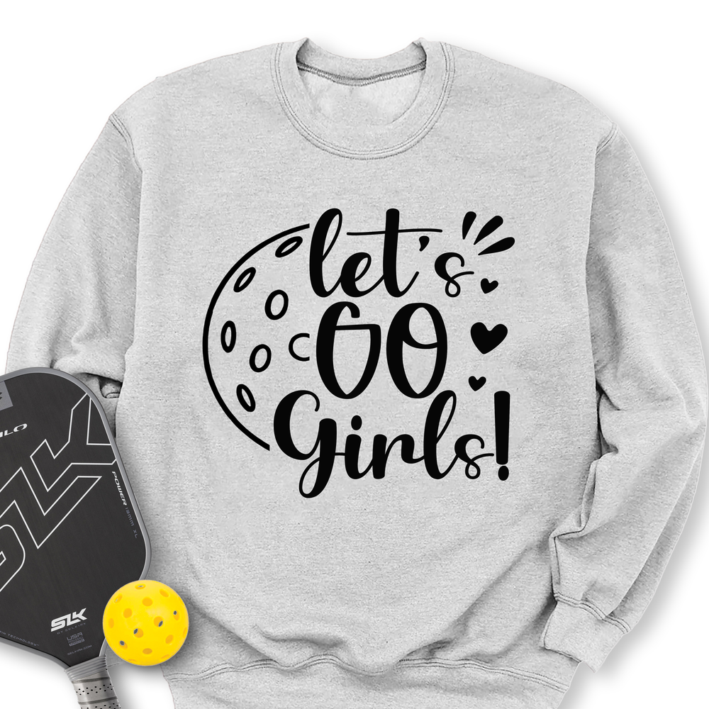 Let's Go Girl For Player Sweatshirt - Picklechillz