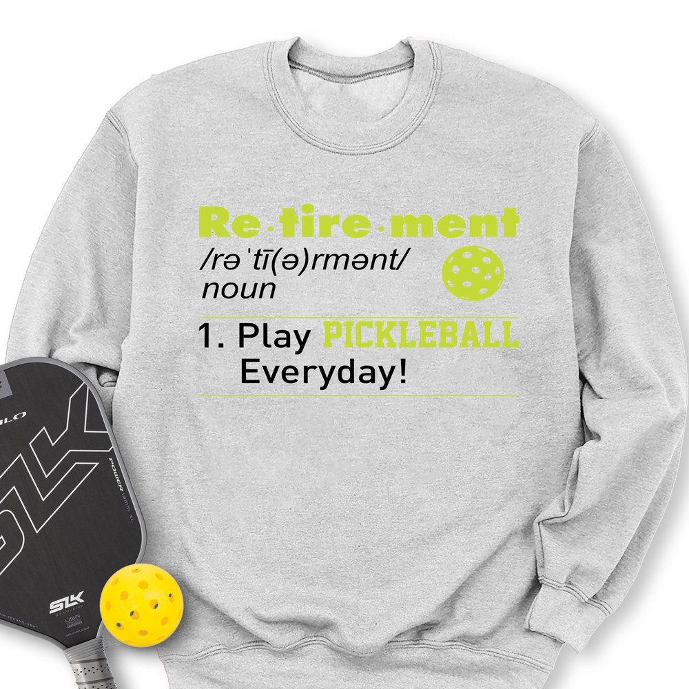 Pickleball Retirement Define Sweatshirt - Picklechillz