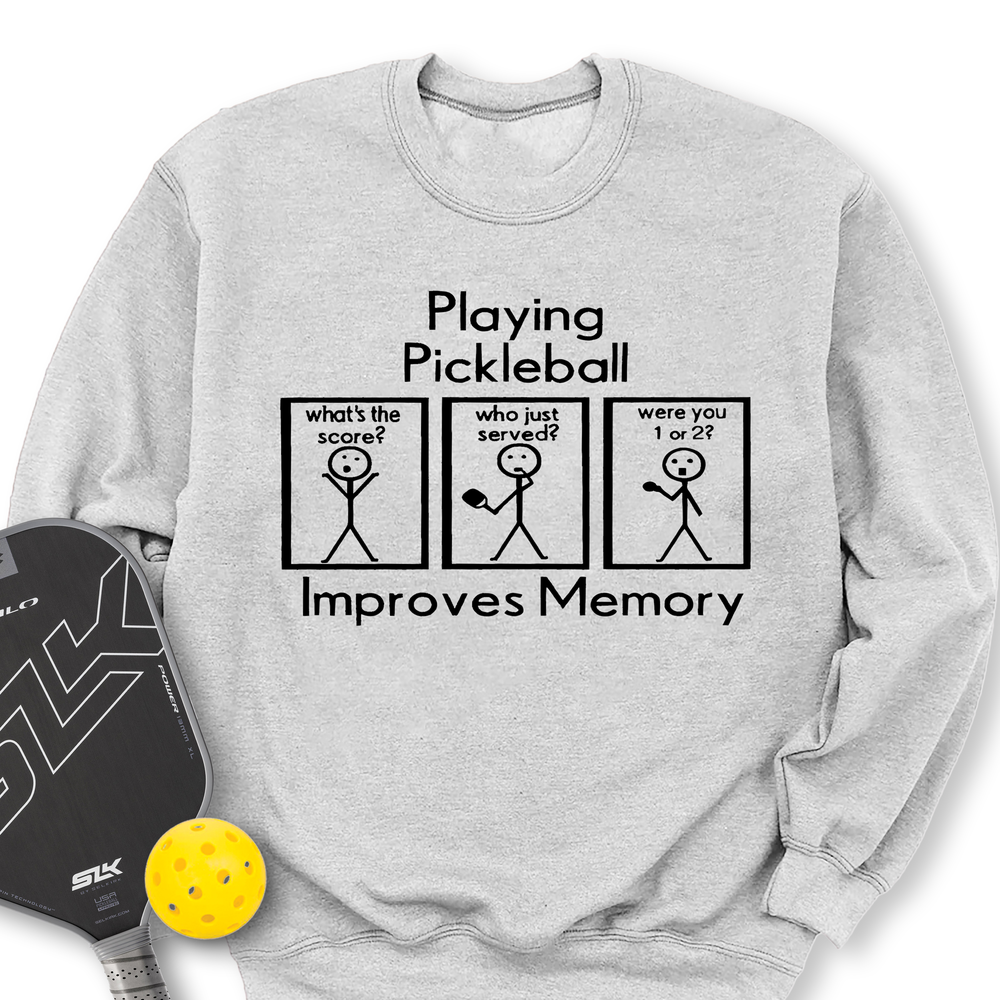 Playing Pickleball Improves Memory Sweatshirt - Picklechillz