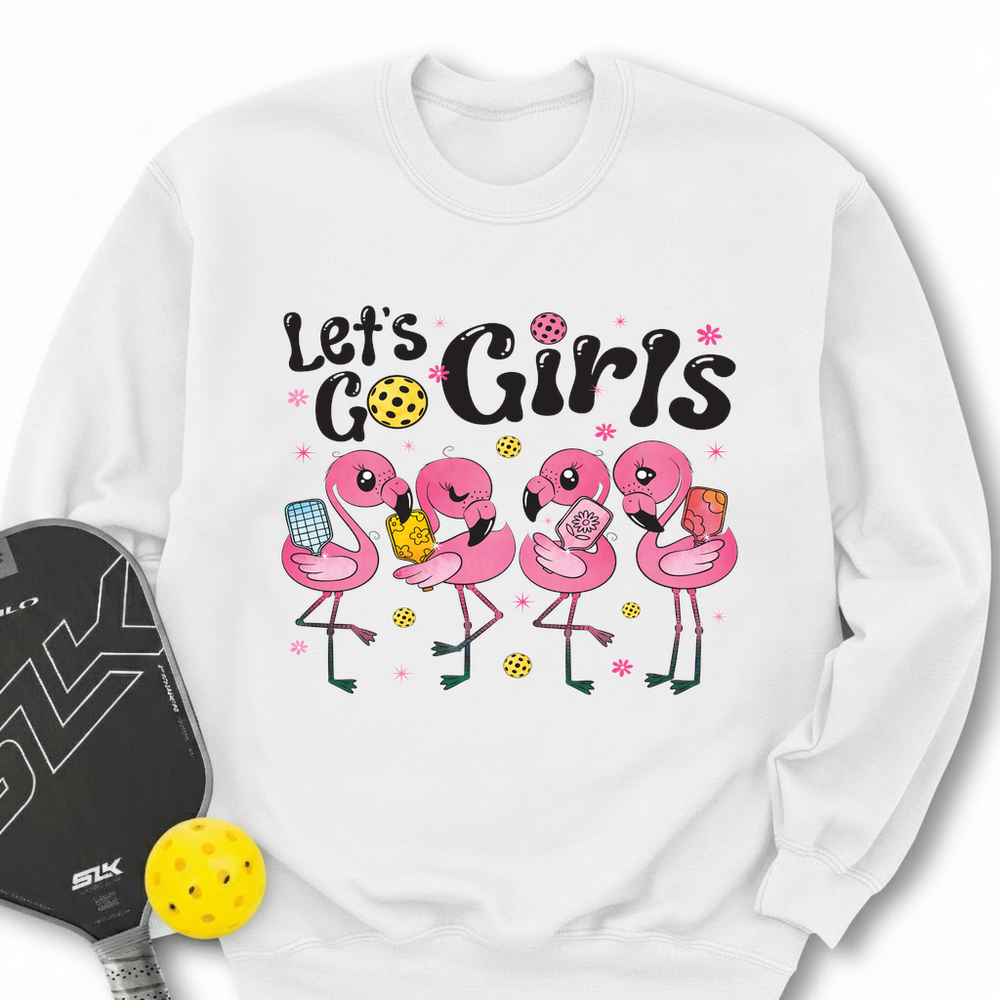 Let'S Go Girls Flamingo Pickleball For Her Sweatshirt - Picklechillz