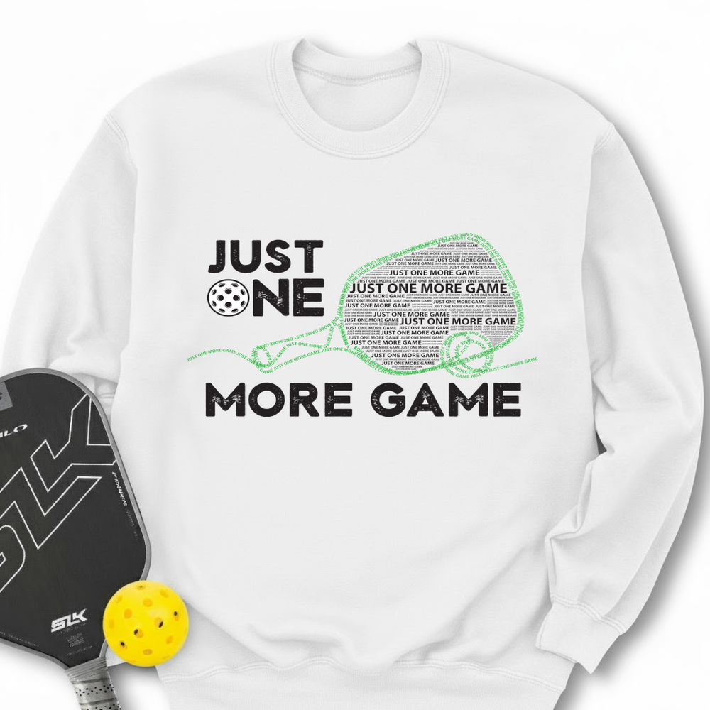 Just One More Game Quotes v1 Sweatshirt - Picklechillz