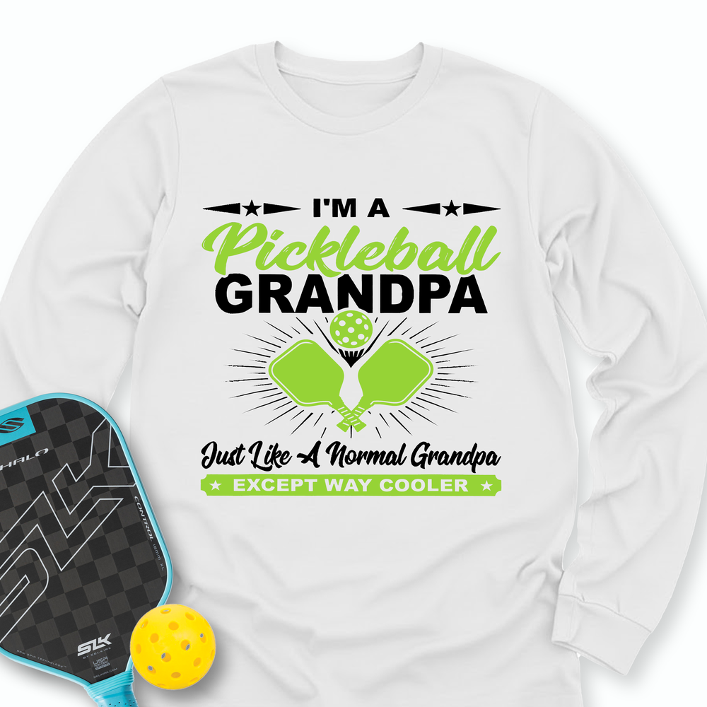 I'm A Pickleball Grandpa Just Like A Normal Grandpa Except Way Cooler Long Sleeve - Picklechillz
