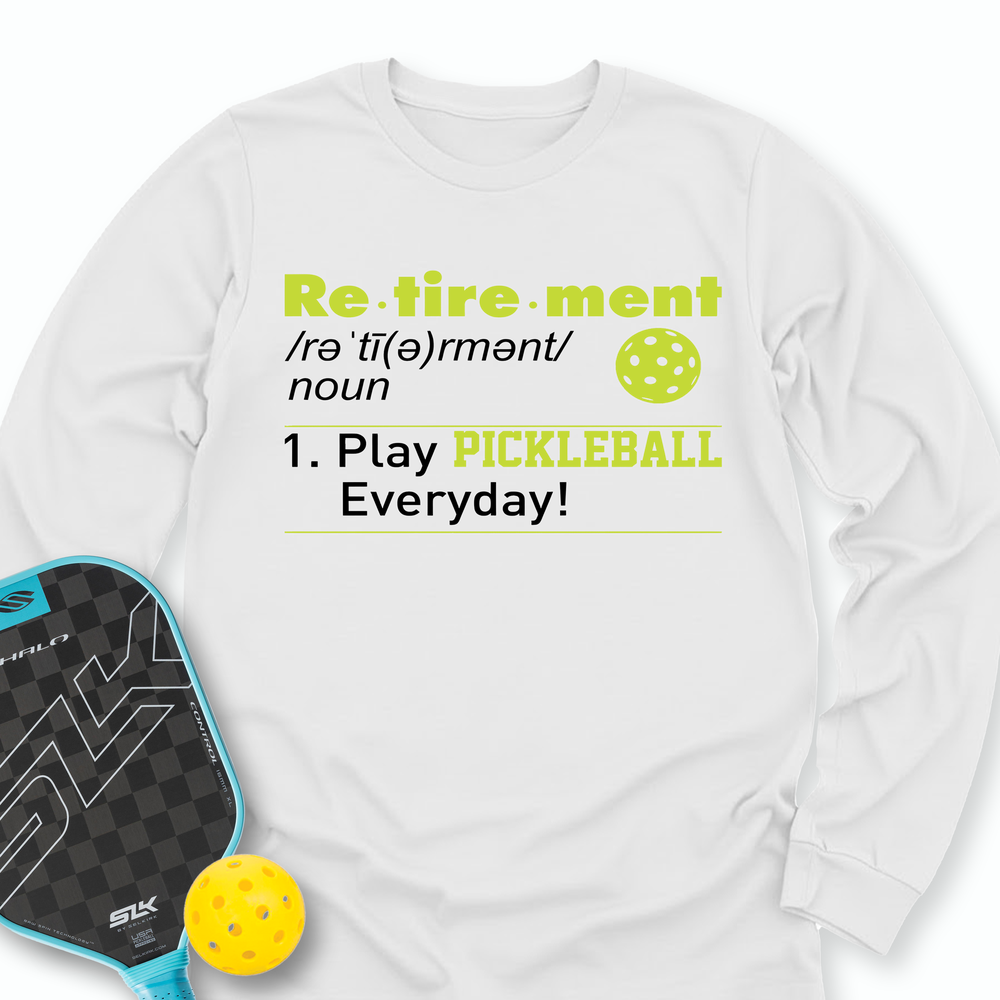 Pickleball Retirement Define Long Sleeve - Picklechillz