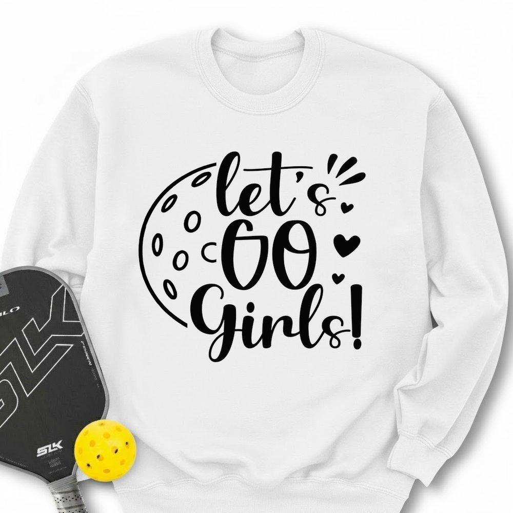 Let's Go Girl For Player Sweatshirt - Picklechillz
