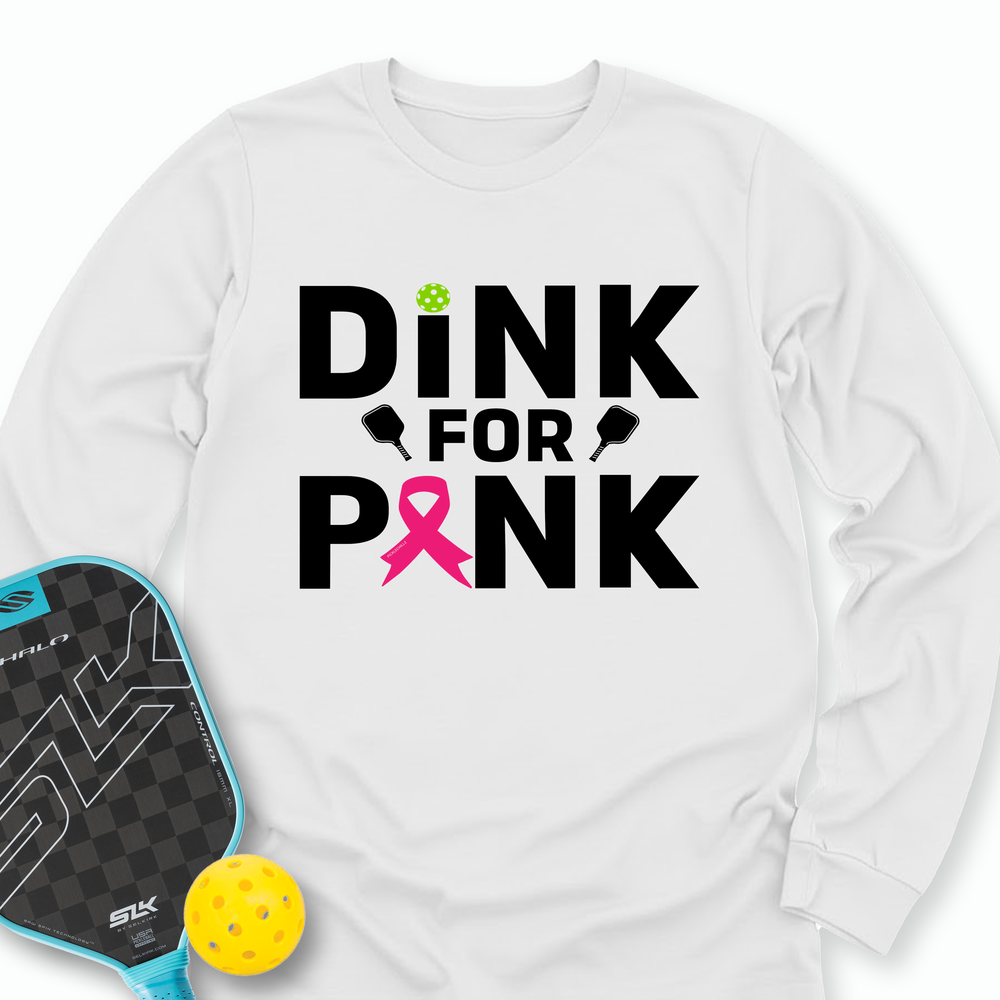 Dink For Pink Long Sleeve - Picklechillz