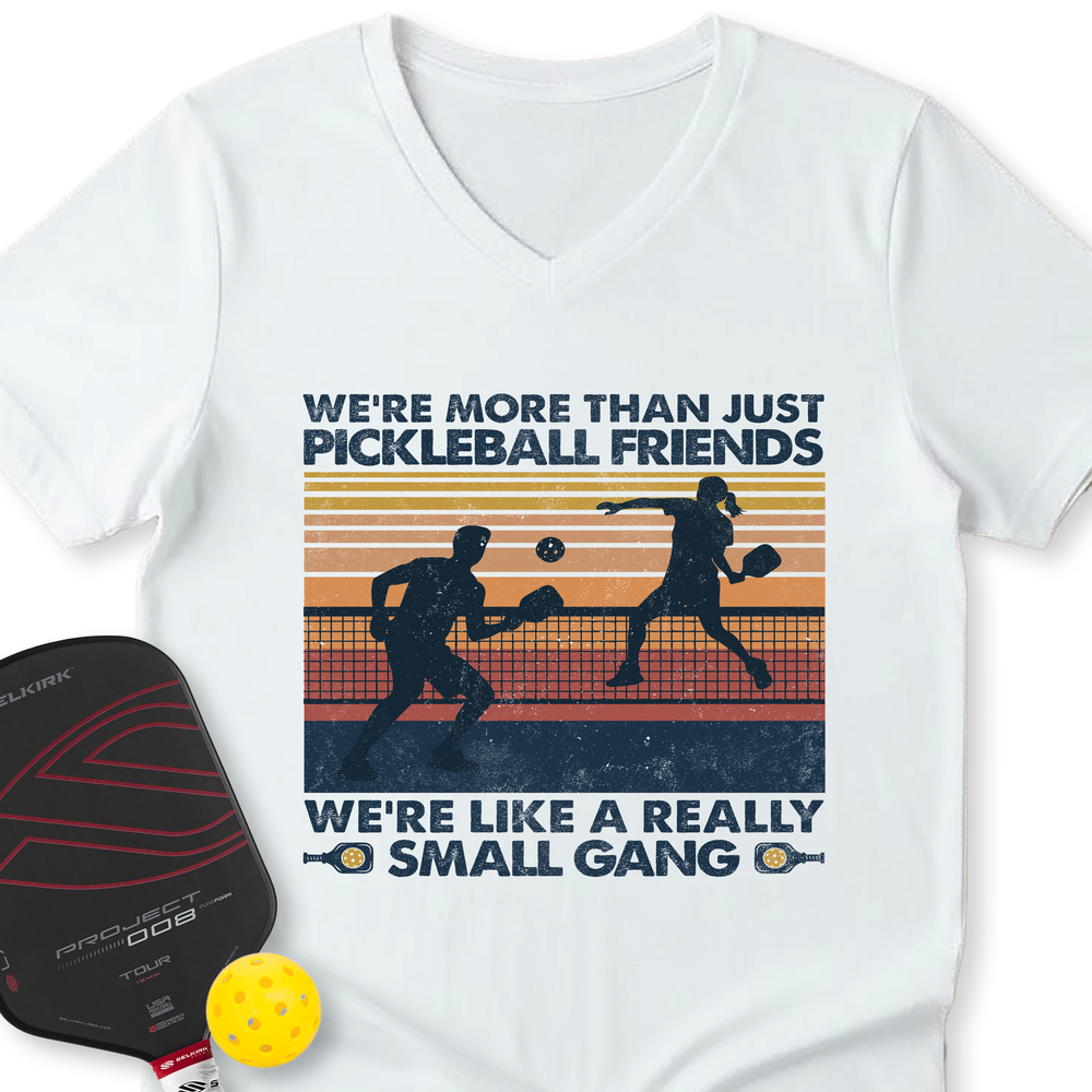 We're More Than Just Pickleball Friends We're like A Really Small Gang Vintage V-Neck T-Shirt - Picklechillz