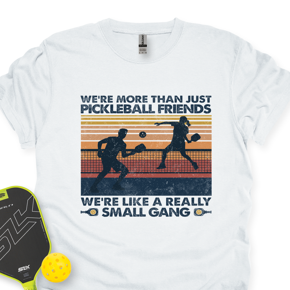 We're More Than Just Pickleball Friends We're like A Really Small Gang Vintage Unisex T-Shirt - Picklechillz