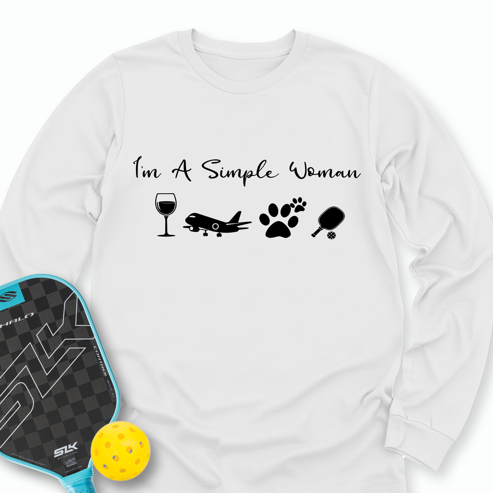 I'm A Simple Woman Wine, Plane, Pickleball Long Sleeve - Picklechillz