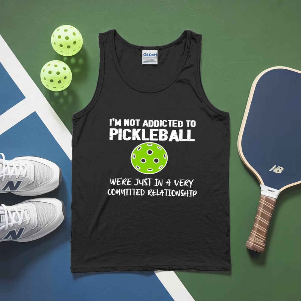 I'm Not Addicted to Pickleball We're Just in a Very Committed Relationship Tank Top - Picklechillz