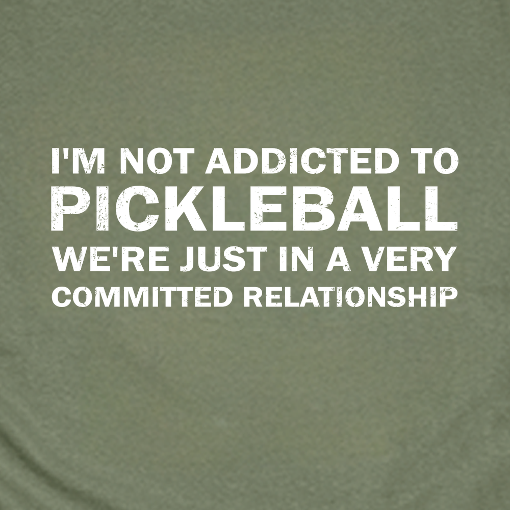 I'm Not Addicted To Pickleball Unisex T-Shirt - Picklechillz
