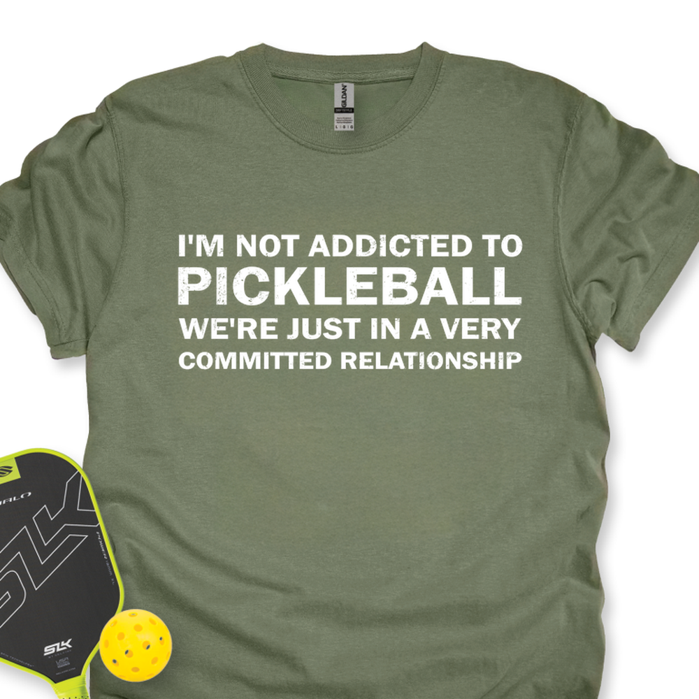 I'm Not Addicted To Pickleball Unisex T-Shirt - Picklechillz