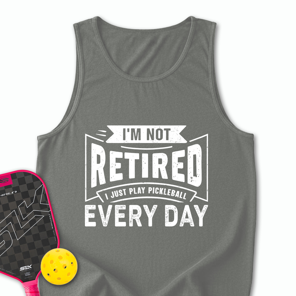 I’m Not Retired — I Just Play Pickleball Every Day Tank Top - Picklechillz
