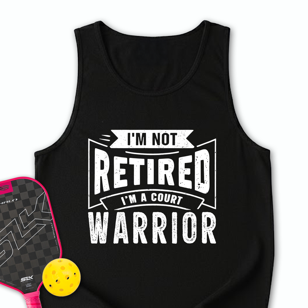 I’m Not Retired — I’m A Court Warrior Tank Top - Picklechillz