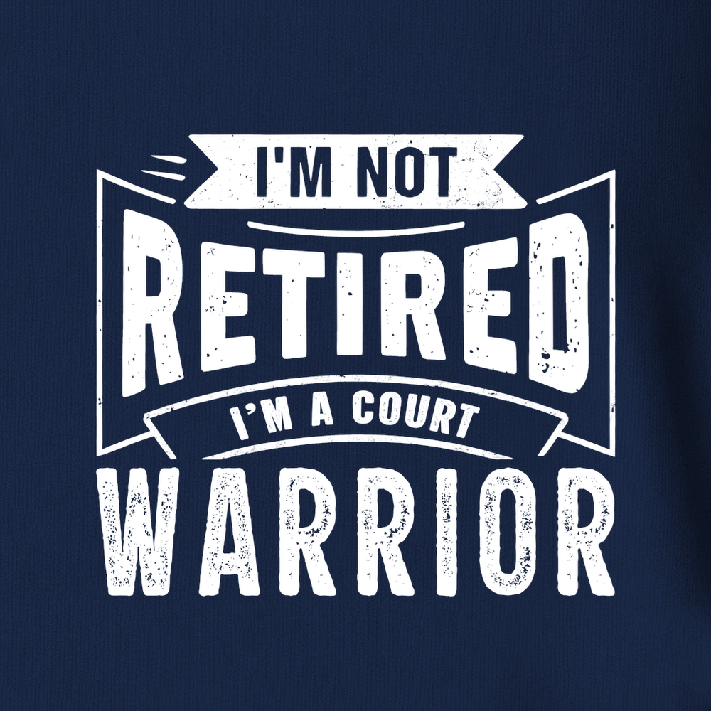 I’m Not Retired — I’m A Court Warrior Tank Top - Picklechillz