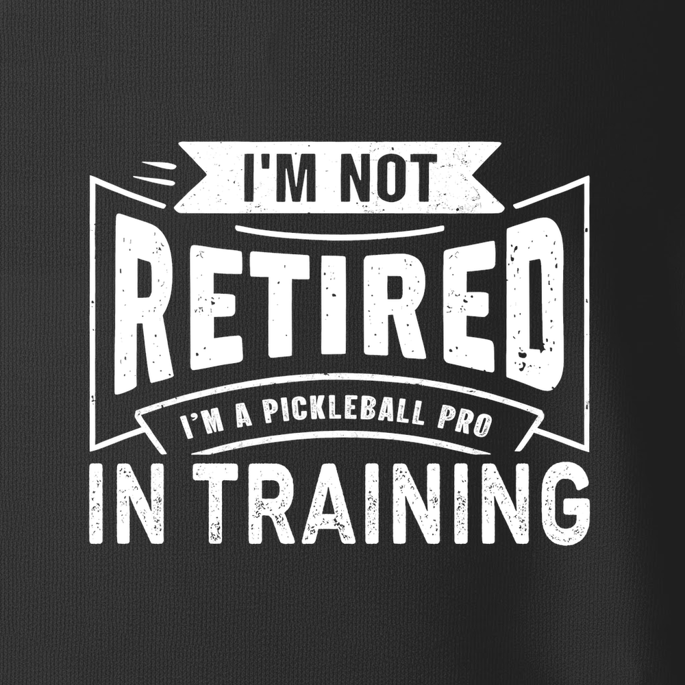 I’m Not Retired — I’m A Pickleball Pro In Training Tank Top - Picklechillz