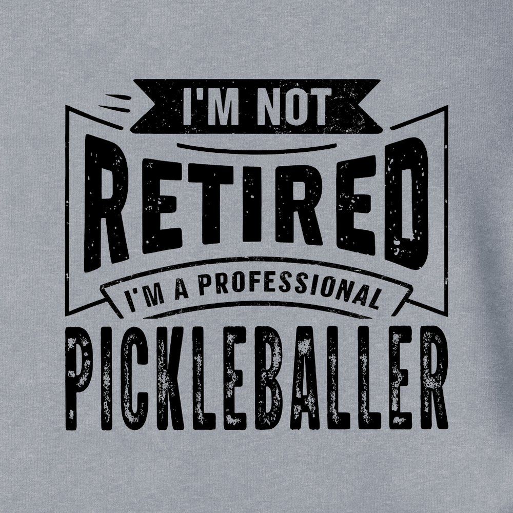 I’m Not Retired — I’m A Professional Pickleballer Unisex T-Shirt - Picklechillz
