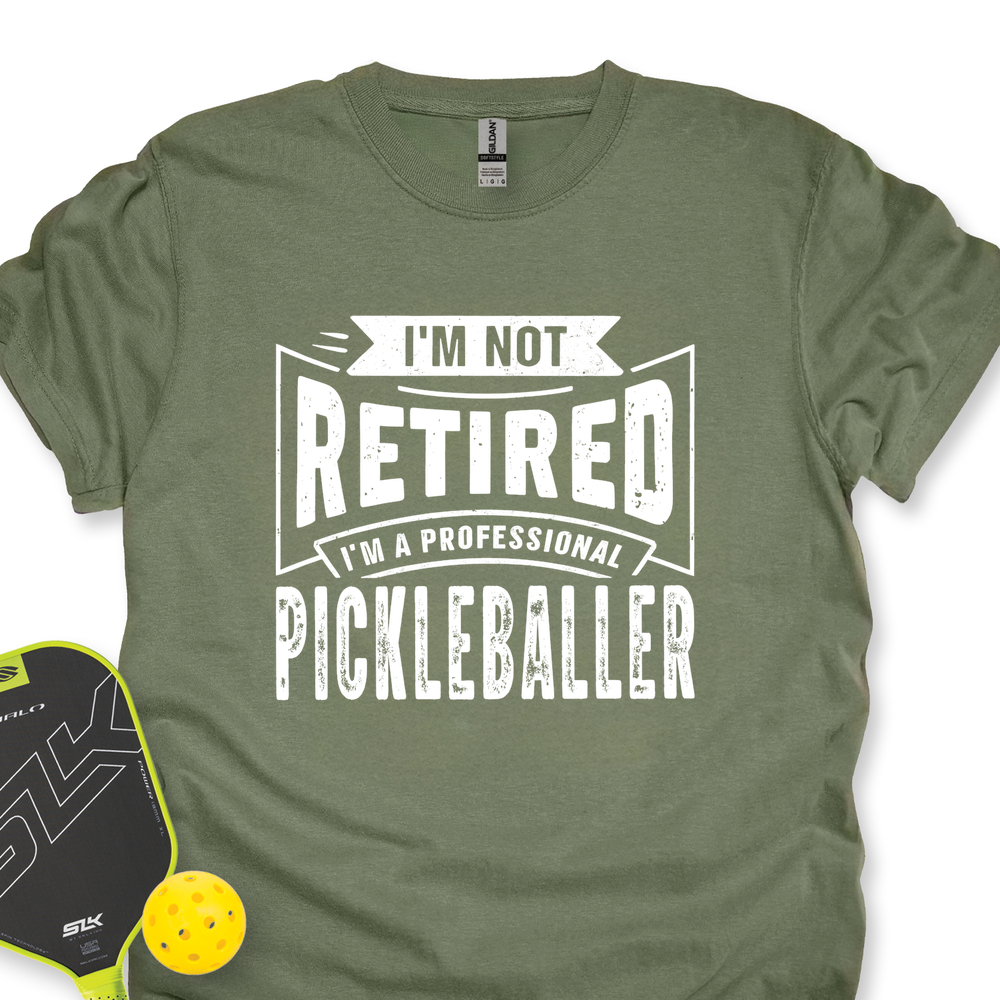 I’m Not Retired — I’m A Professional Pickleballer Unisex T-Shirt - Picklechillz