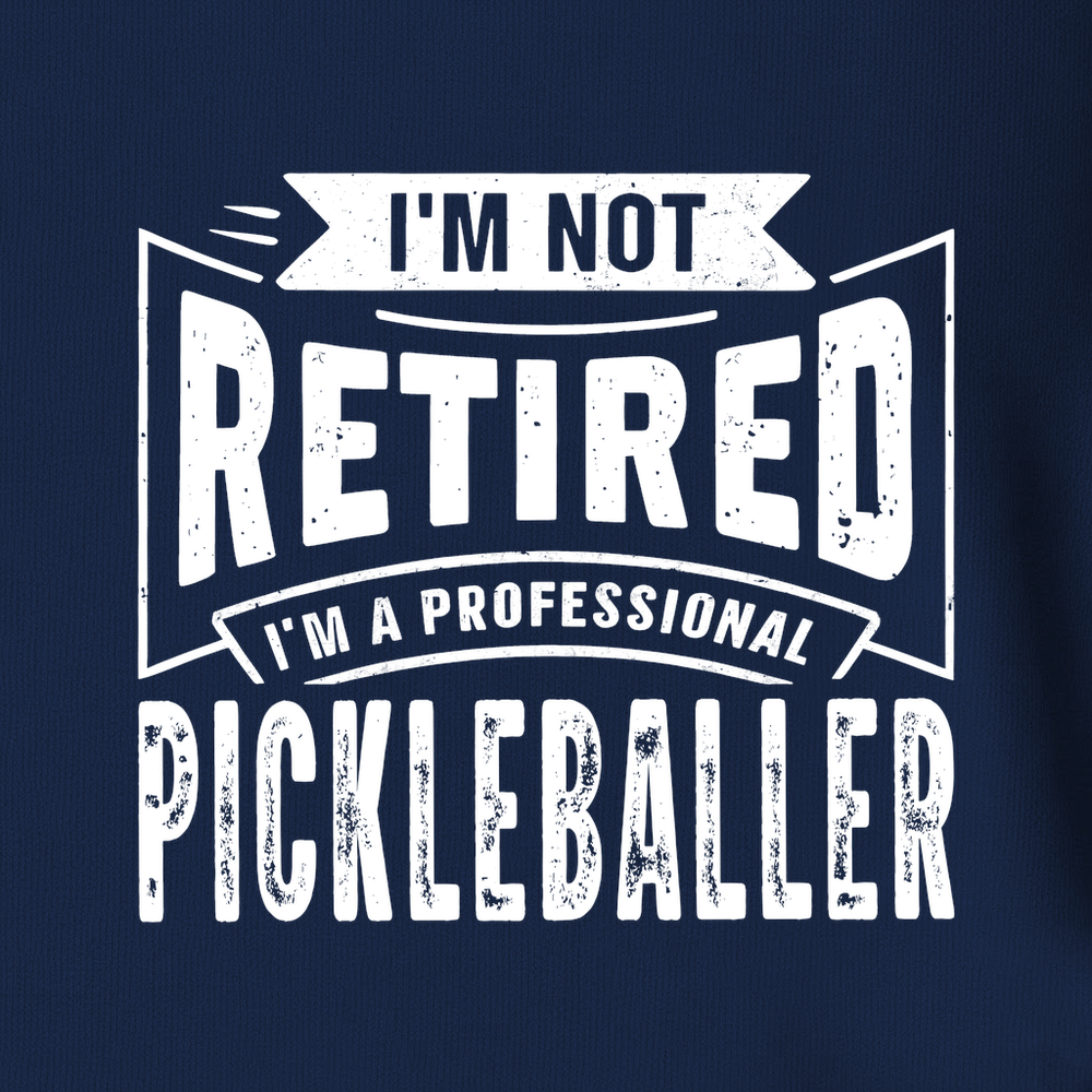 I’m Not Retired — I’m a Professional Pickleballer Long Sleeve - Picklechillz