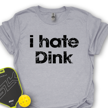 I Hate Dink Unisex T-Shirt - Picklechillz