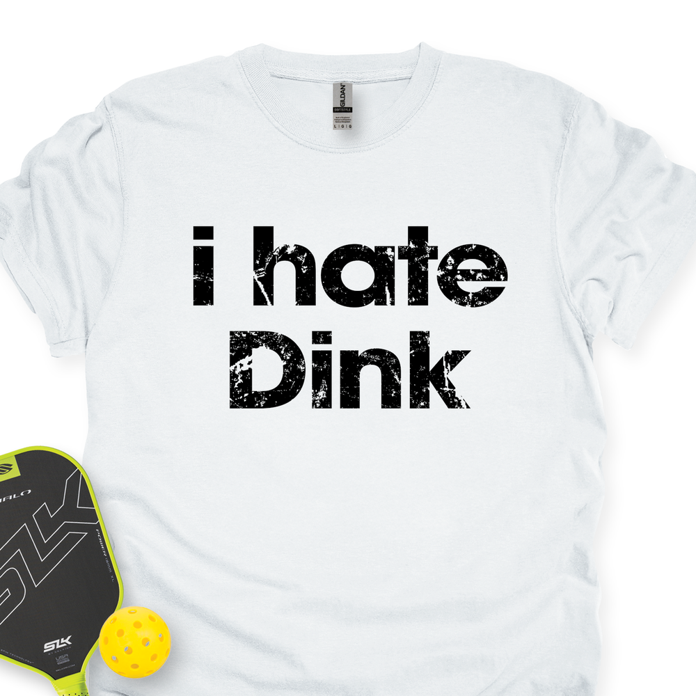 I Hate Dink Unisex T-Shirt - Picklechillz