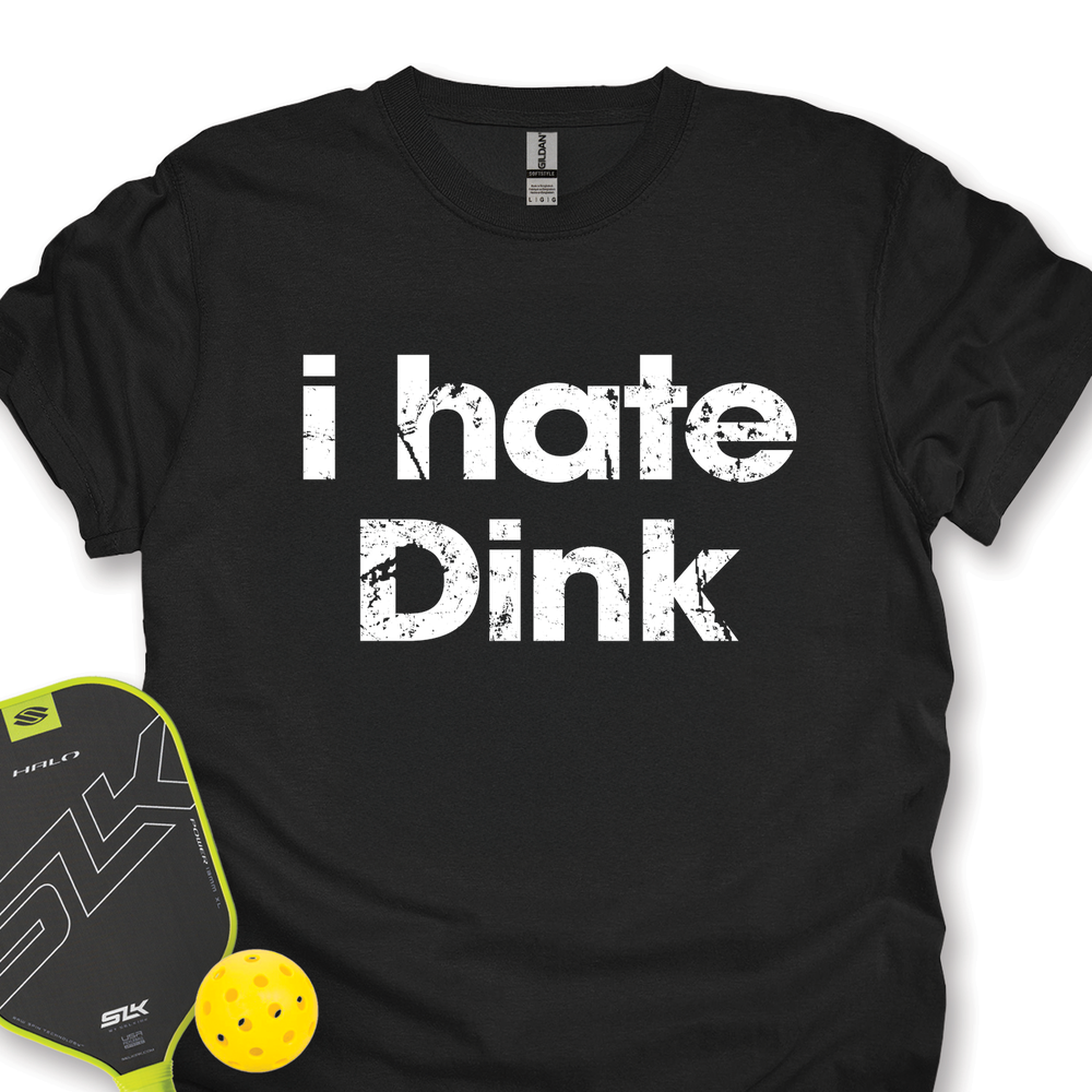 I Hate Dink Unisex T-Shirt - Picklechillz