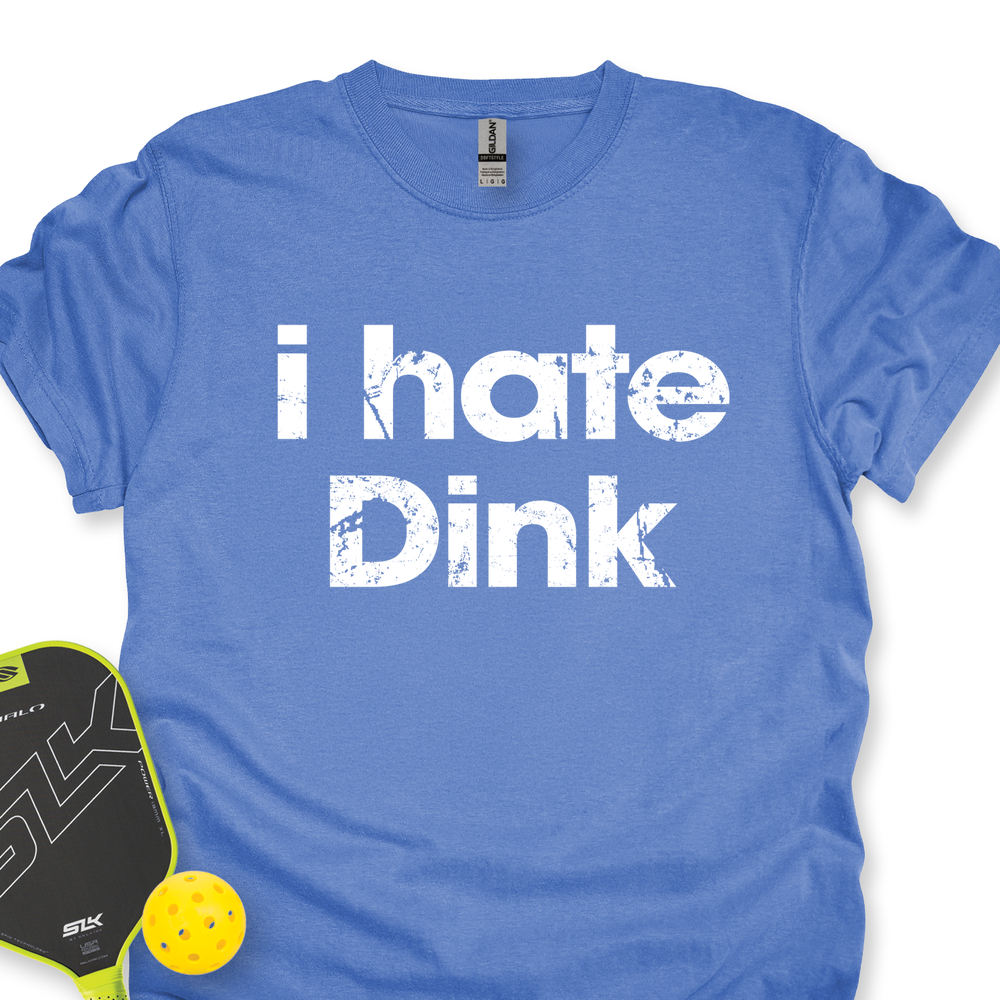 I Hate Dink Unisex T-Shirt - Picklechillz