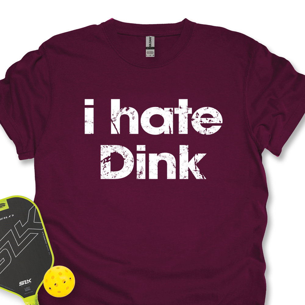 I Hate Dink Unisex T-Shirt - Picklechillz