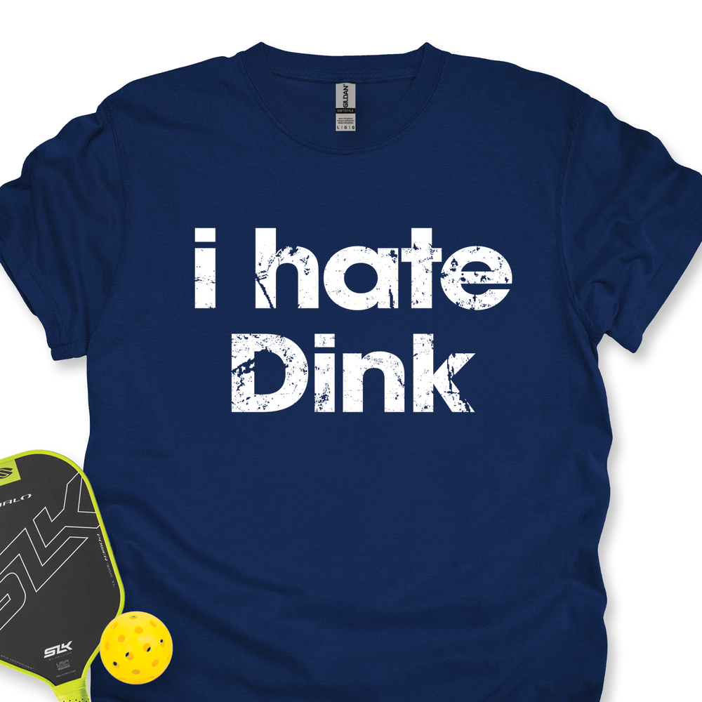 I Hate Dink Unisex T-Shirt - Picklechillz