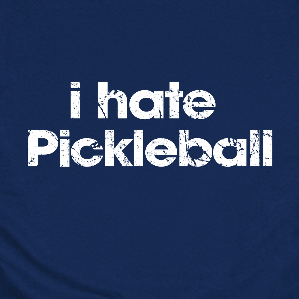 I Hate Pickleball Unisex T-Shirt - Picklechillz