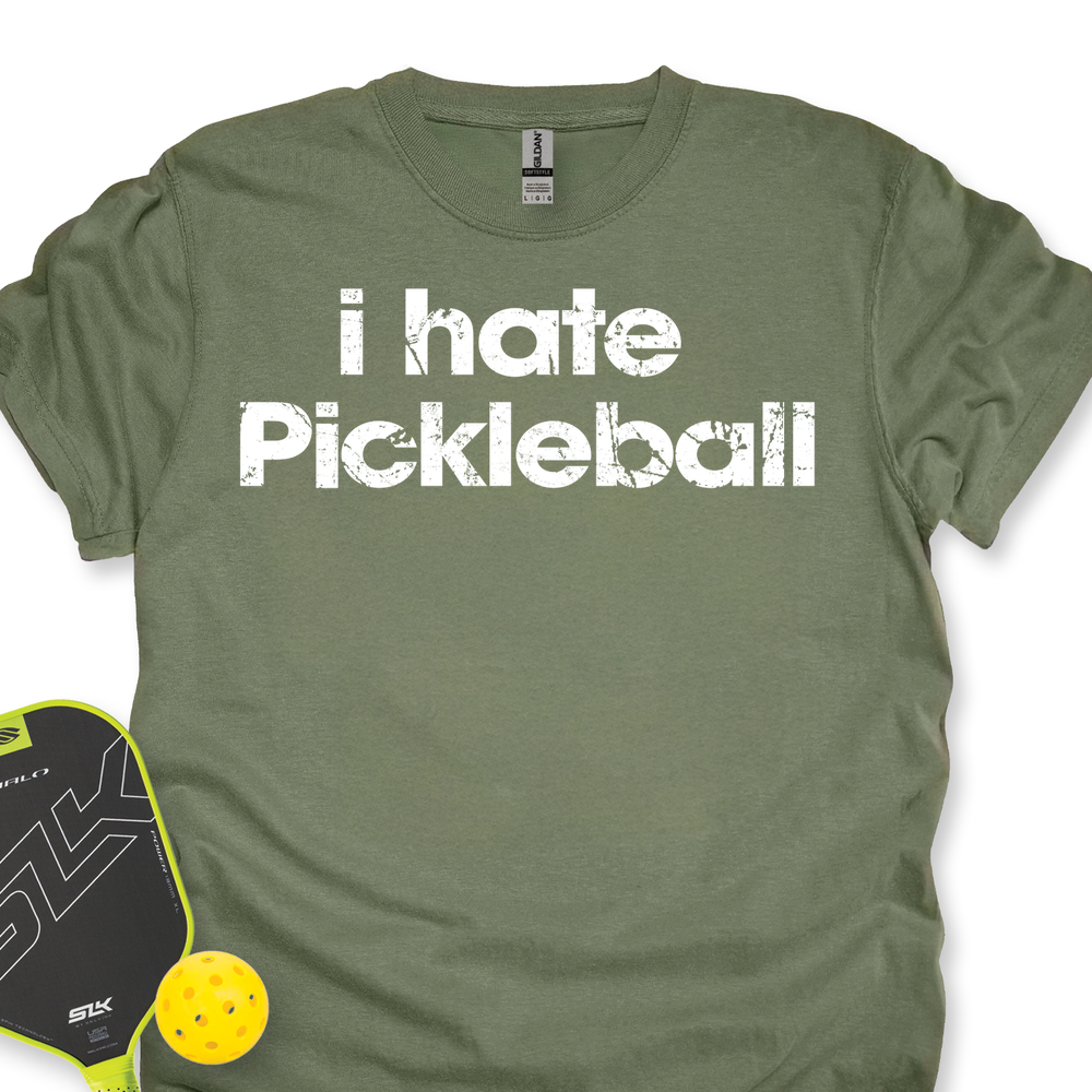 I Hate Pickleball Unisex T-Shirt - Picklechillz