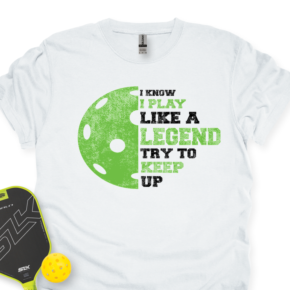 I Know I Play Like A Legend. Try To Keep Up Unisex T-Shirt - Picklechillz