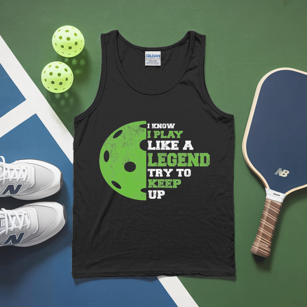 I Know I Play Like A Legend. Try To Keep Up Tank Top - Picklechillz