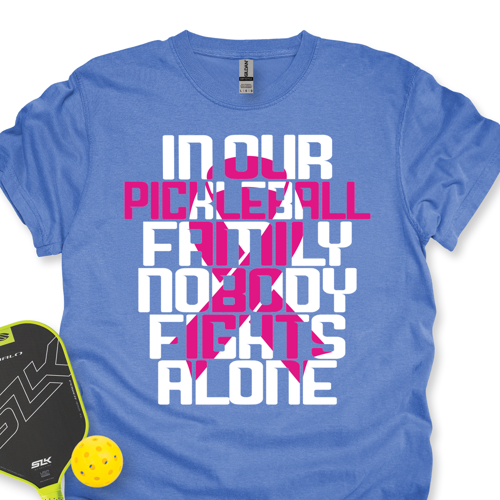 In Our Pickleball Family, Nobody Fights Alone Unisex T-Shirt - Picklechillz