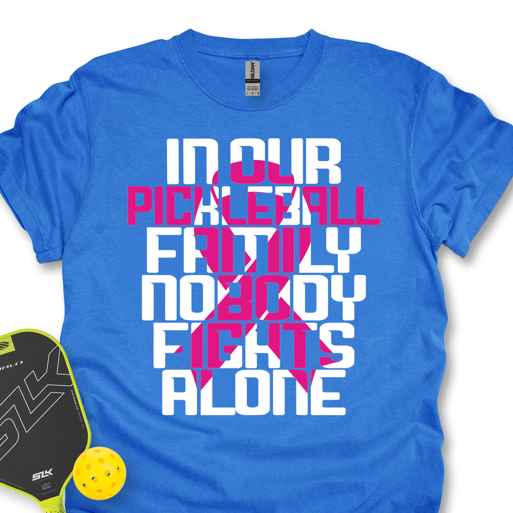 In Our Pickleball Family, Nobody Fights Alone Unisex T-Shirt - Picklechillz