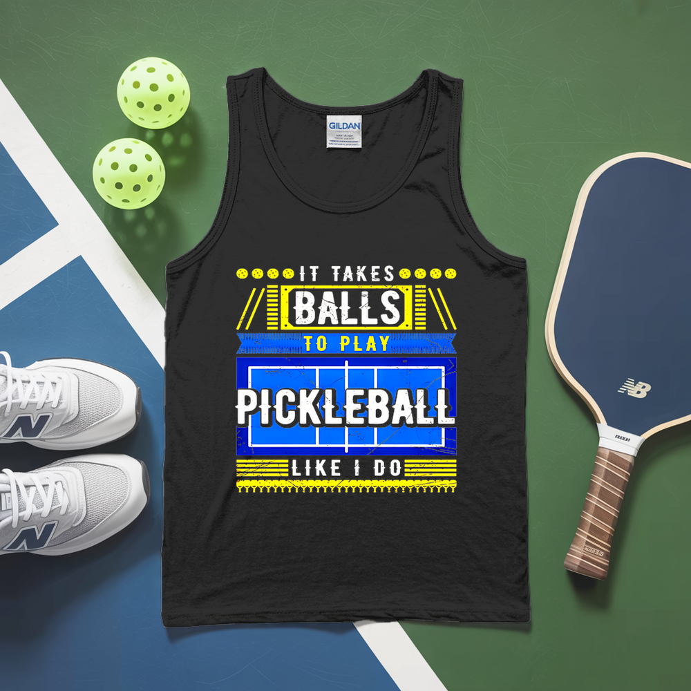 It Takes Balls To Play Pickleball Like I Do Tank Top - Picklechillz