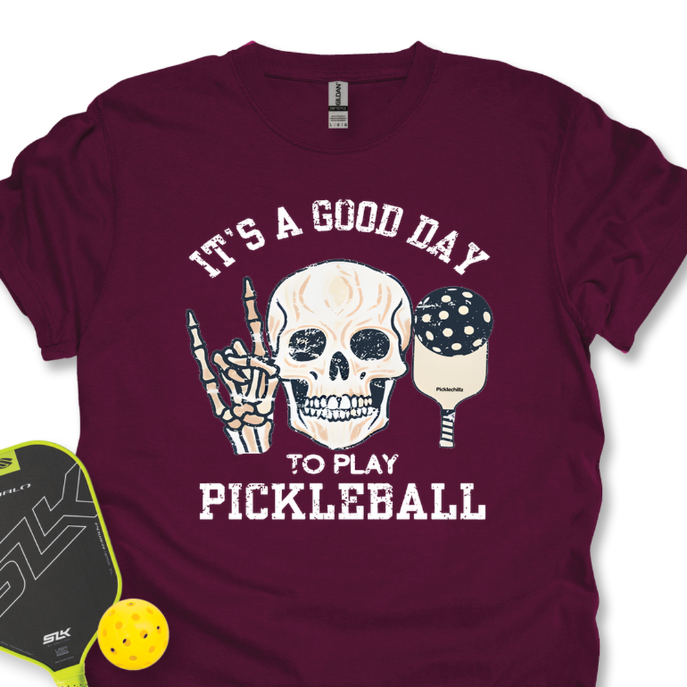 It's A Good Day To Play Pickleball Skull Unisex Shirt - Picklechillz