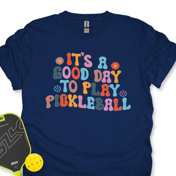 It’s a Good Day to Play Pickleball Unisex T-Shirt - Picklechillz