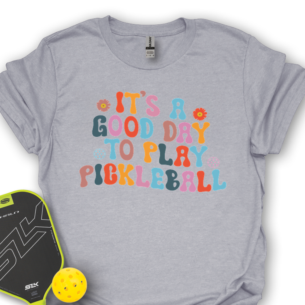 It’s a Good Day to Play Pickleball Unisex T-Shirt - Picklechillz