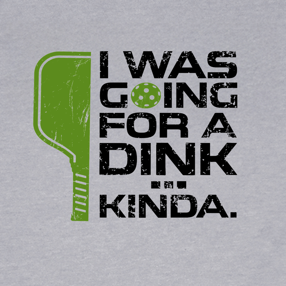 I Was Going For A Dink… Kinda Unisex T-Shirt - Picklechillz
