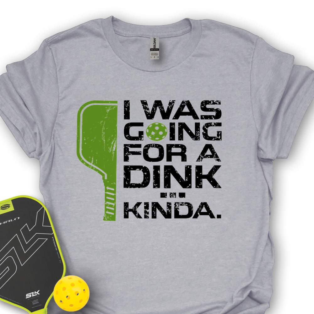 I Was Going For A Dink… Kinda Unisex T-Shirt - Picklechillz