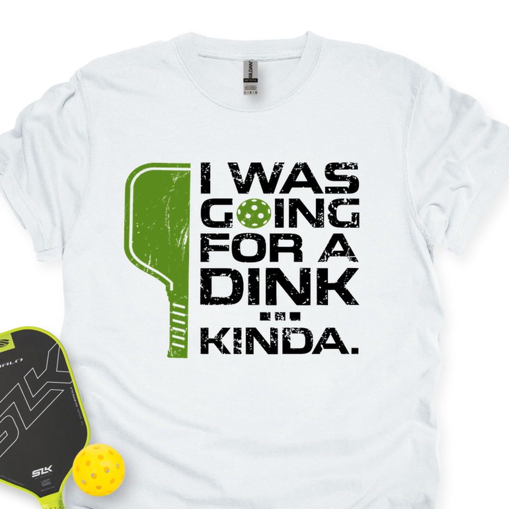 I Was Going For A Dink… Kinda Unisex T-Shirt - Picklechillz