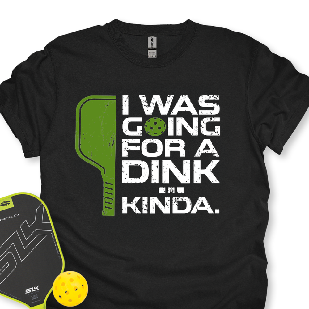 I Was Going For A Dink… Kinda Unisex T-Shirt - Picklechillz