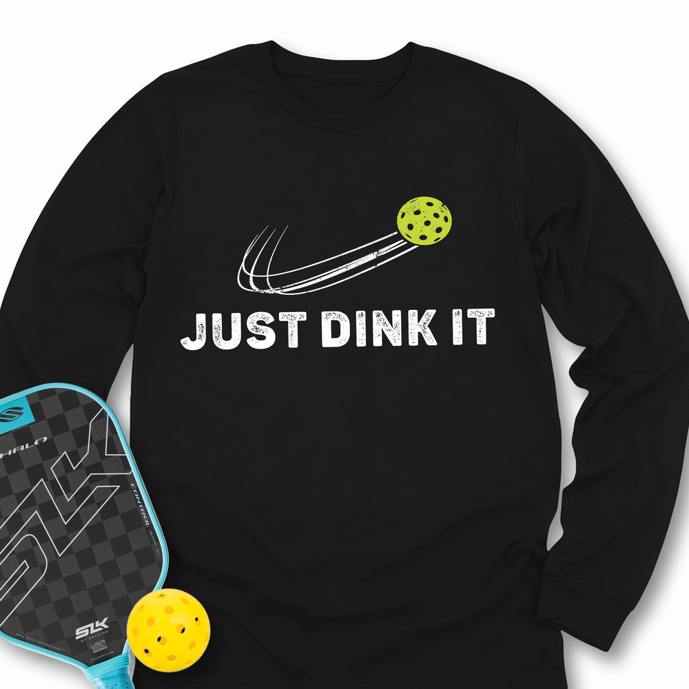 Just Dink It Long Sleeve - Picklechillz