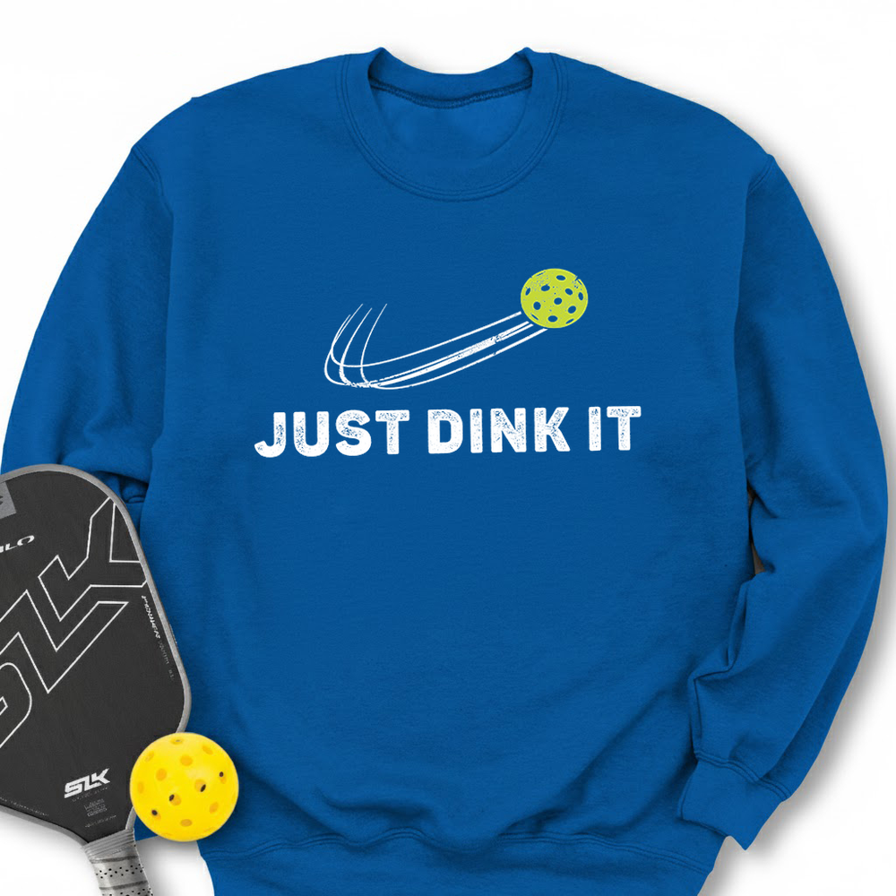 Just Dink It Sweatshirt - Picklechillz