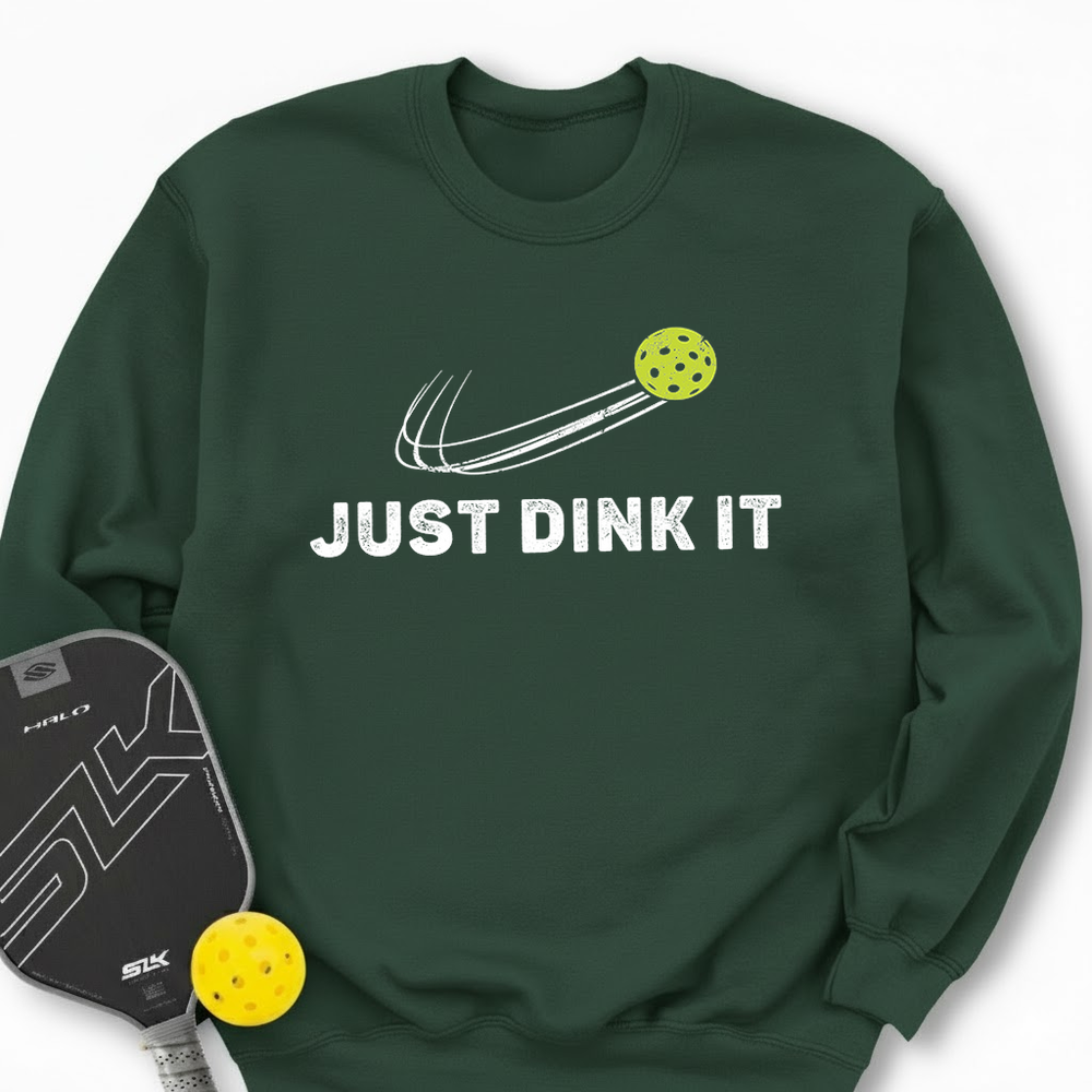 Just Dink It Sweatshirt - Picklechillz
