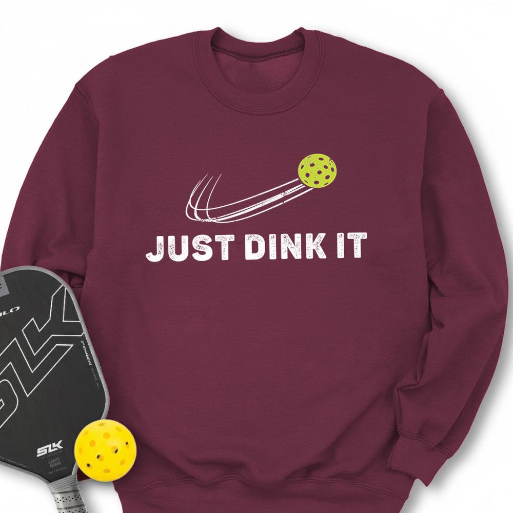 Just Dink It Sweatshirt - Picklechillz