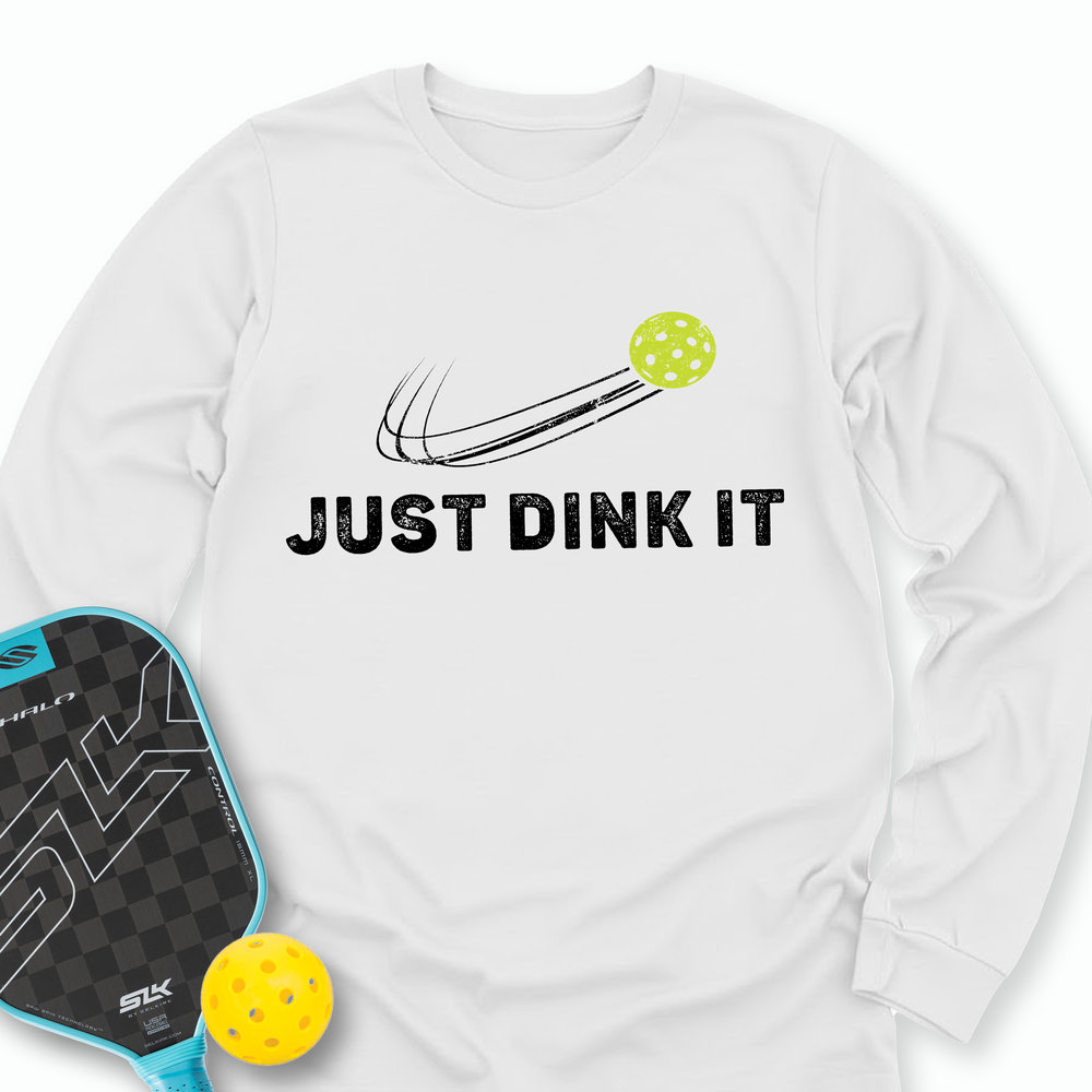 Just Dink It Long Sleeve - Picklechillz
