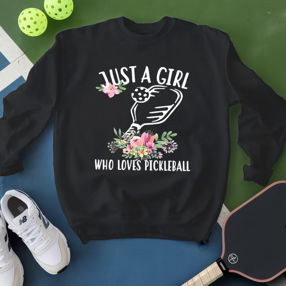 Just A Girl Who Loves Pickleball Flower Sweatshirt - Picklechillz
