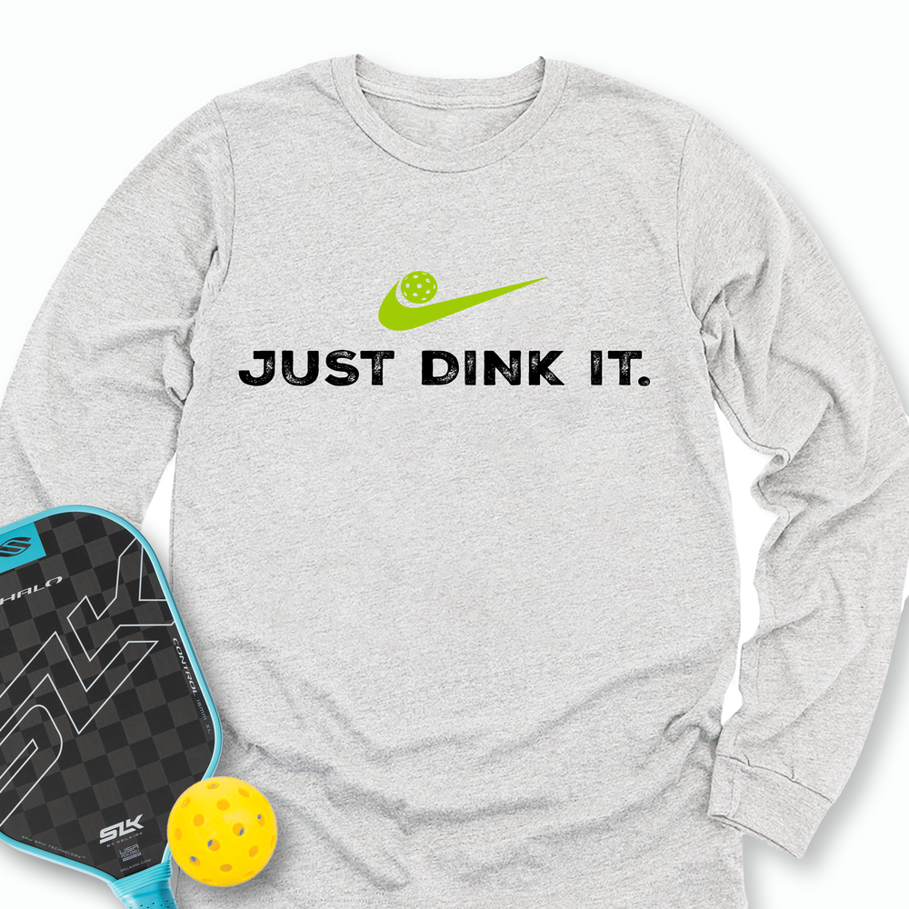 Just Dink It Pickleball Long Sleeve - Picklechillz