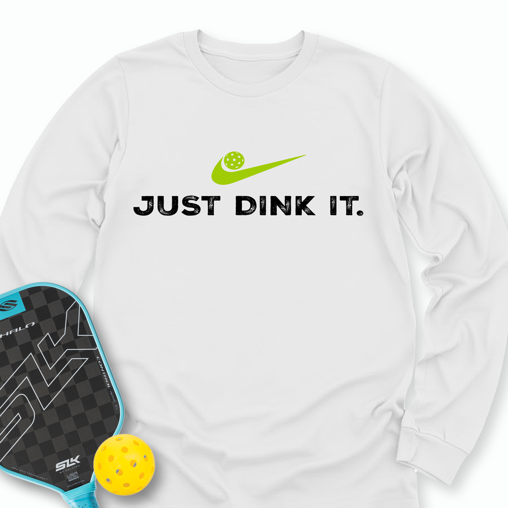 Just Dink It Pickleball Long Sleeve - Picklechillz